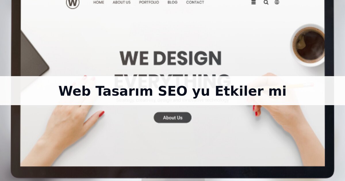 web tasarım SEO'yu etkiler mi